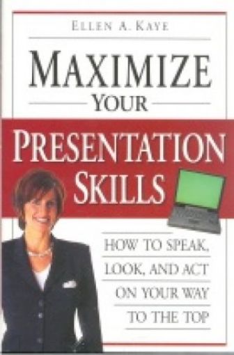 Picture of Maximizing Your Presentation Skills, Paper Cover