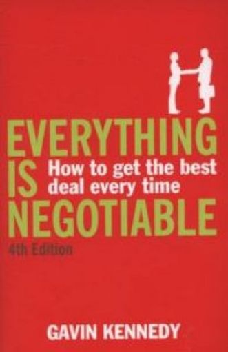 Picture of Everything Is Negotiable : How To Get The Best Deal Every Time