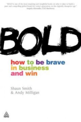 Picture of Bold:How To Be Brave In Business And Win