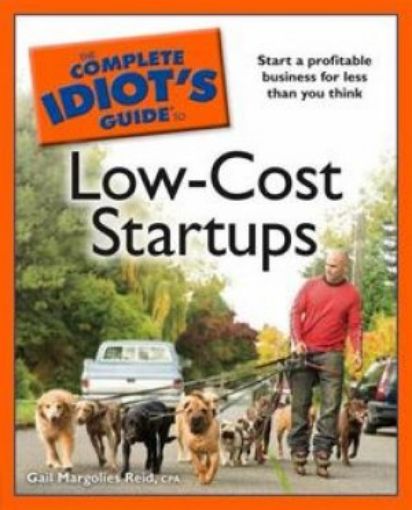 Picture of The Complete Idiot's Guide To Low-Cost Startups