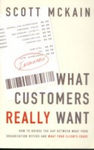 Picture of What Customers Really Want, Paper Cover
