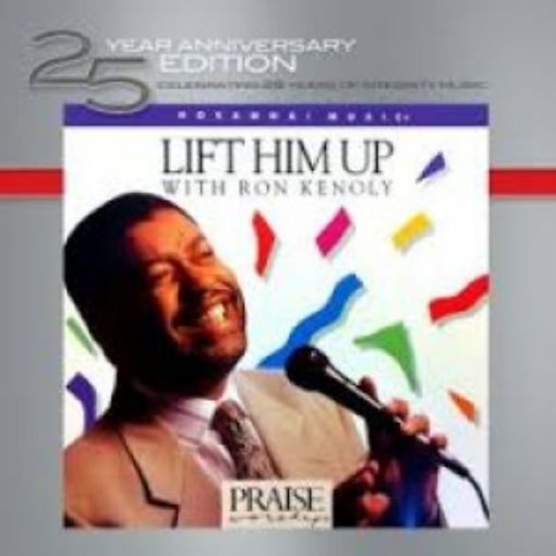 Picture of 25Th Anniversary Edition - Lift Him Up: Ron Kenoly