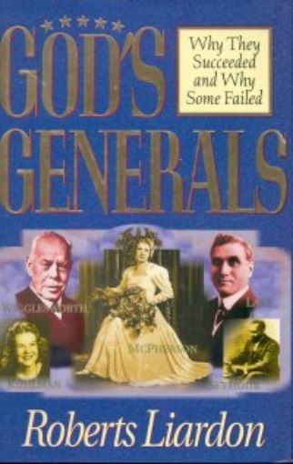 Picture of God's Generals : Why They Succeeded and Why Some Fail