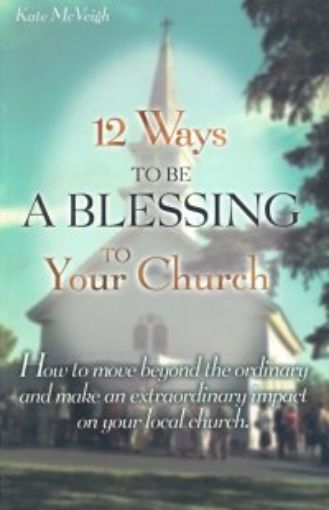 Picture of 12 Ways To Be A Blessing To Your Church