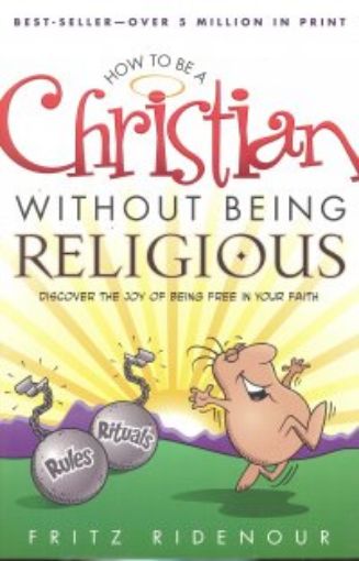 Picture of How To Be A Christian Without Being Religious