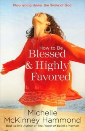 Picture of How To Be Blessed And Highly Favored