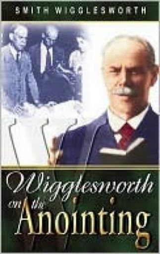 Picture of Wigglesworth On The Anointing