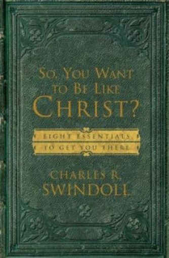 Picture of So, You Want To Be Like Christ?