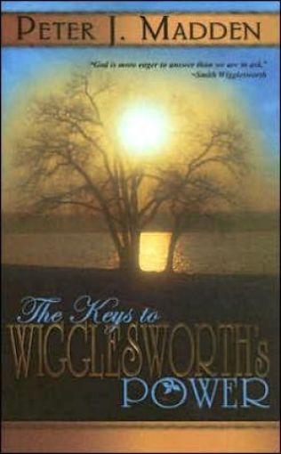 Picture of The Keys To Wigglesworth's Power