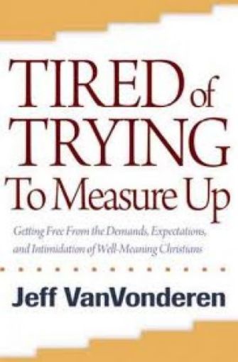 Picture of Tired Of Trying To Measure Up