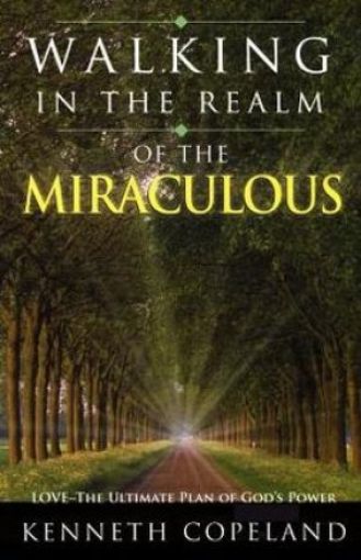 Picture of Walking In The Realm Of The Miraculous