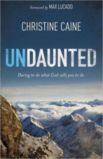 Picture of Undaunted: Daring To Do What God Calls You To Do