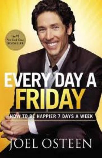 Picture of Every Day A Friday: How To Be Happier 7 Days A Week