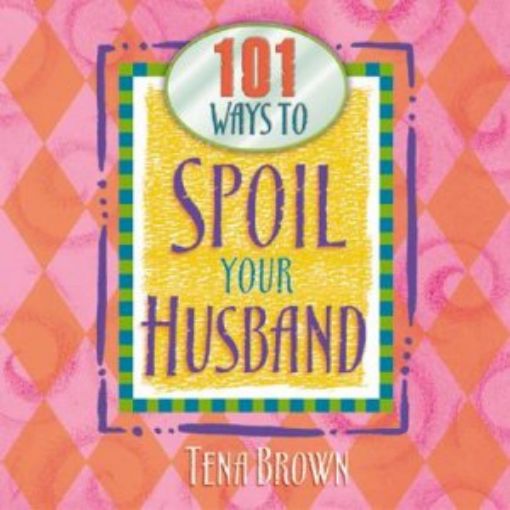 Picture of 101 Ways To Spoil Your Husband