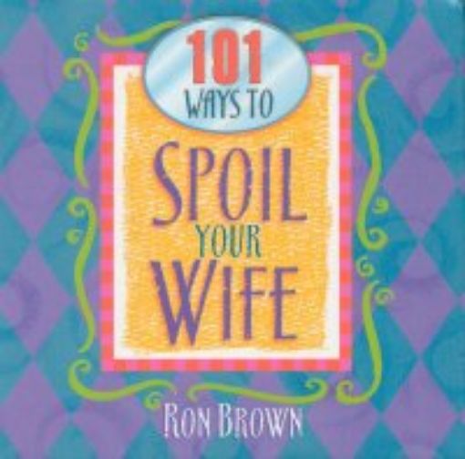 Picture of 101 Ways To Spoil Your Wife