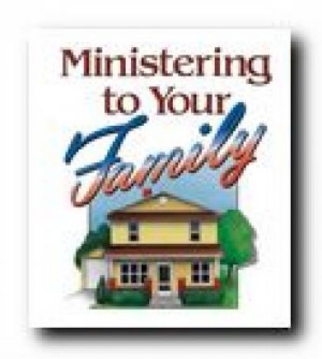 Picture of Ministering To Your Family