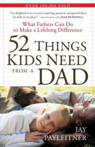 Picture of 52 Things Kids Need From A Dad