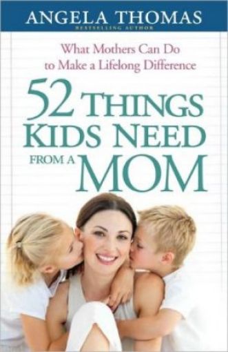 Picture of 52 Things Kids Need From A Mom
