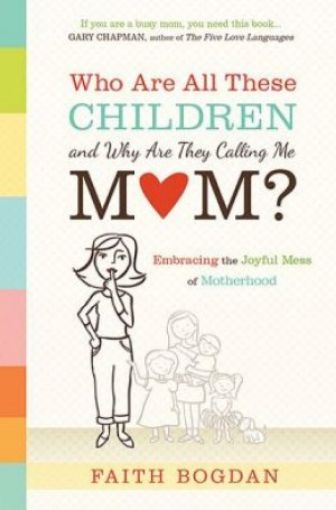 Picture of Who Are All These Children And Why Are They Calling Me Mom?