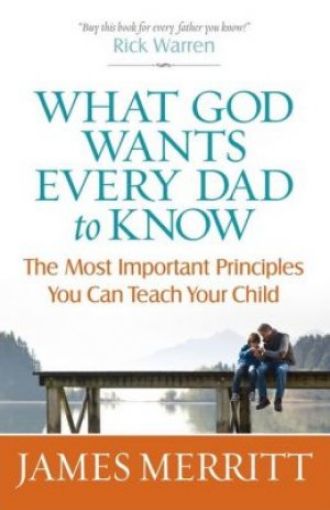 Picture of What God Wants Every Dad To Know