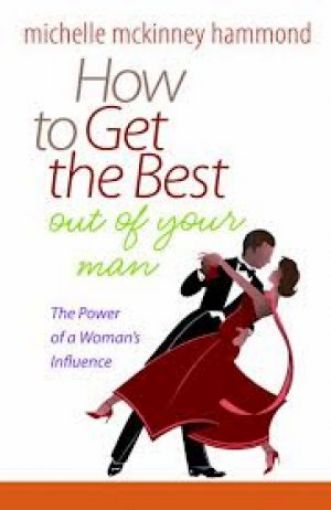 Picture of How To Get The Best Out Of Your Man