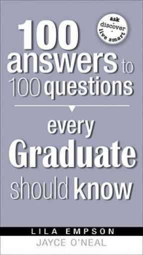 Picture of 100 Answers To 100 Questions Every Graduate Should Know