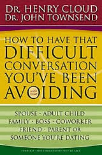 Picture of How To Have That Difficult Conversation You've Been Avoiding: With Your Spouse, Adult Child, Boss, Coworker,..