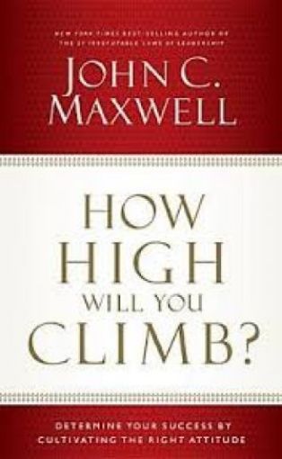 Picture of How High Will You Climb?: Determine Your Success By Cultivating The Right Attitude