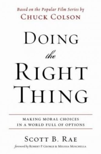 Picture of Doing The Right Thing: Making Moral Choices In A World Full Of Options