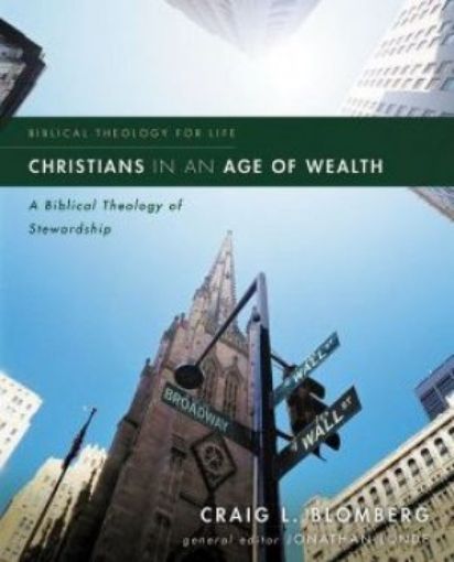 Picture of Christians In An Age Of Wealth: A Biblical Theology Of Stewardship
