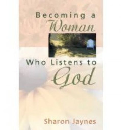Picture of Becoming A Woman Who Listens To God