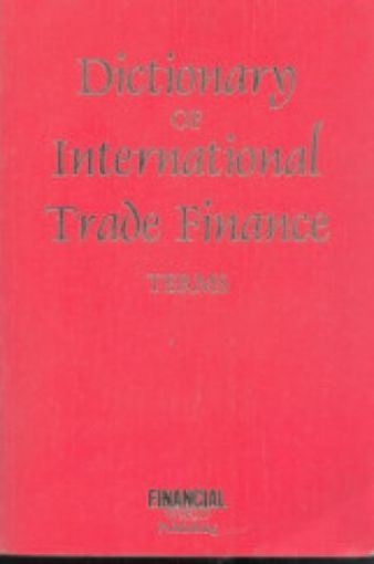 Picture of Dictionary Of International Trade Finance Terms, Paper Cover