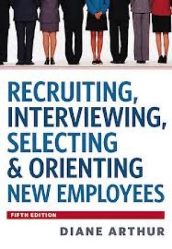 Picture of Recruiting, Interviewing, Selecting & Orienting New Employees (Recruiting, Interviewing, Selecting And Orienting New Employees)