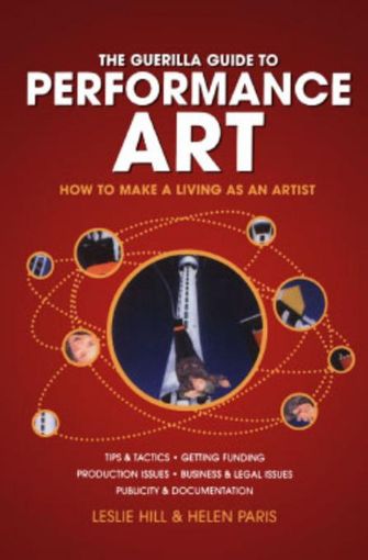 Picture of Guerilla Guide to Performance Art: How to Make a Living as an Artist