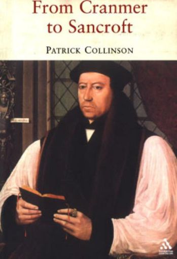 Picture of From Cranmer to Sancroft: Essays on English Religion in the Sixteenth and Seventeenth Centuries