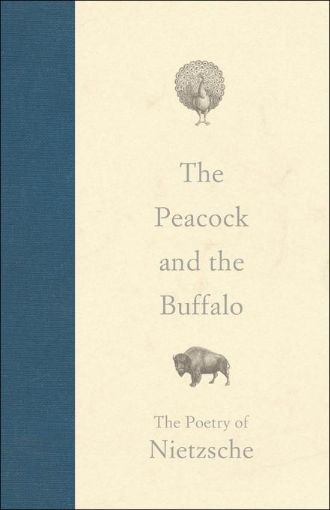 Picture of The Peacock and the Buffalo: The Poetry of Nietzsche