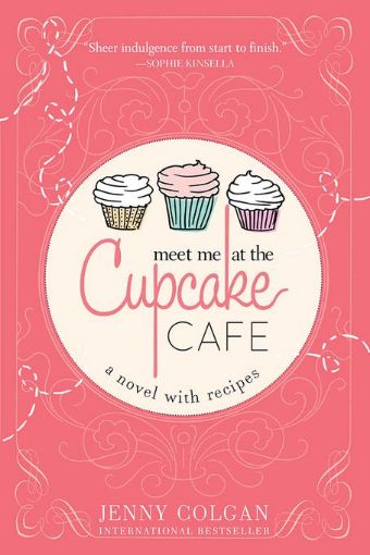 Picture of Meet Me at the Cupcake Cafe: A Novel with Recipes