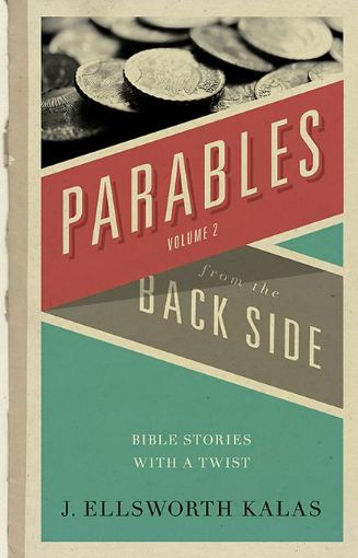 Picture of Parables from the Back Side Volume 2: Bible Stories with a Twist