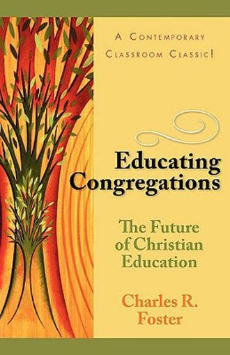 Picture of Educating Congregations: The Future of Christian Education