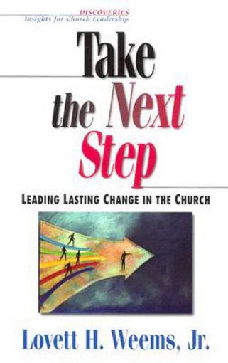Picture of Take the Next Step: Leading Lasting Change in the Church