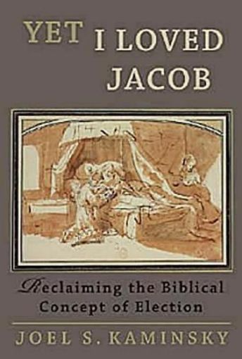 Picture of Yet I Loved Jacob: Reclaiming the Biblical Concept of Election