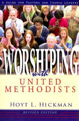 Picture of Worshiping with United Methodists Revised Edition: A Guide for Pastors and Church Leaders