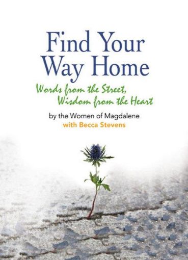Picture of Find Your Way Home: Words from the Street, Wisdom from the Heart