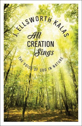 Picture of All Creation Sings: The Voice of God in Nature