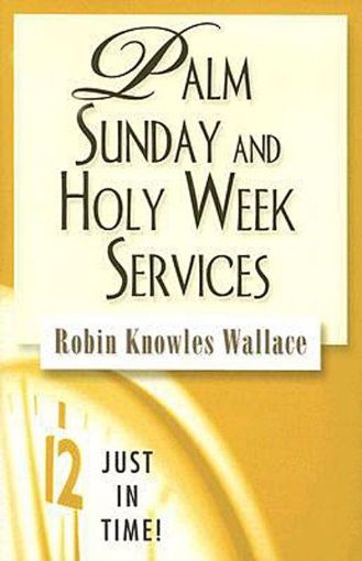 Picture of Just in Time! Palm Sunday and Holy Week Services
