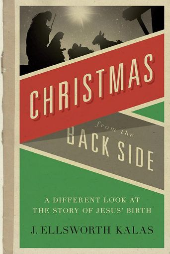 Picture of Christmas from the Back Side: A Different Look at the Story of Jesus Birth