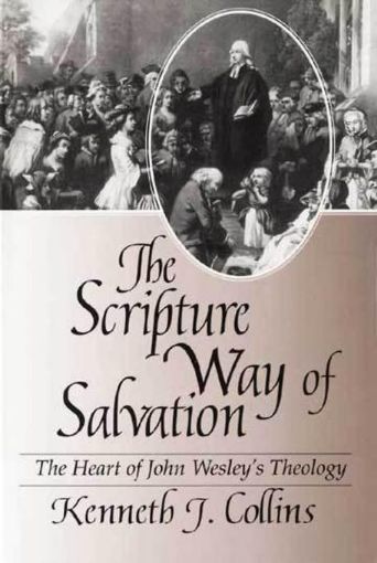 Picture of The Scripture Way of Salvation: The Heart of Wesley's Theology