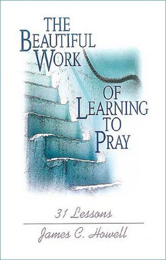 Picture of The Beautiful Work of Learning to Pray: 31 Lessons