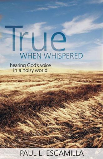 Picture of True When Whispered: Hearing God's Voice in a Noisy World