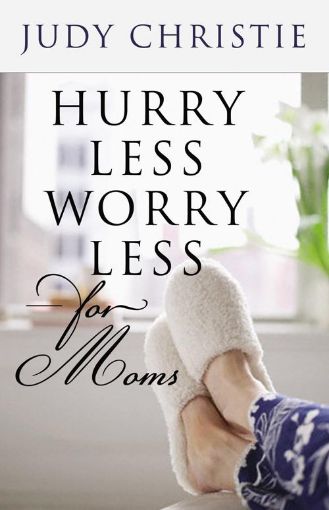 Picture of Hurry Less, Worry Less for Moms
